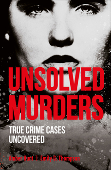 Paperback Unsolved Murders: True Crime Cases Uncovered Book