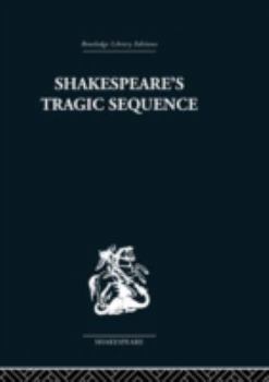 Hardcover Shakespeare's Tragic Sequence Book