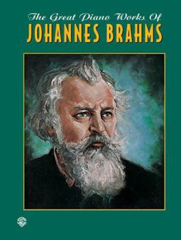 The Great Piano Works of Johannes Brahms