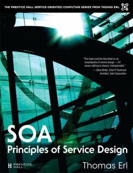 Service Oriented Architecture: Principles of Service Design (Prentice Hall Service-Oriented Computing Series from Thomas) - Book  of the Prentice Hall Service Technology Series from Thomas Erl