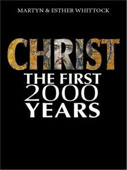 Paperback Christ: The First Two Thousand Years: From Holy Man to Global Brand: How Our View of Christ Has Changed Across Book