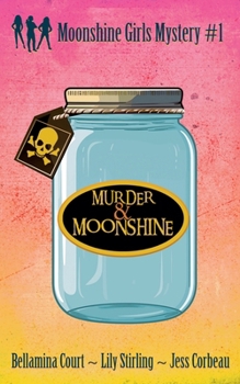 Murder & Moonshine (Moonshine Girls Mystery)
