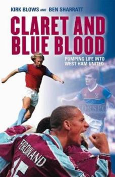 Paperback Claret and Blue Blood: Pumping Life Into West Ham United Book
