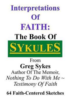 Paperback Interpretations Of Faith: The Book Of Sykules Book