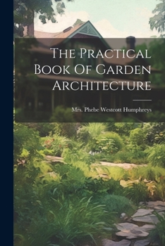 Paperback The Practical Book Of Garden Architecture Book