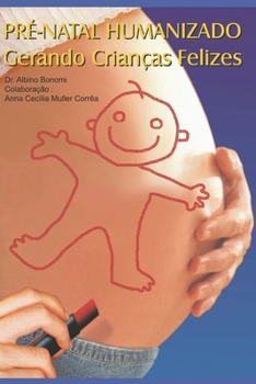 Paperback Pré-Natal Humanizado: Gerando Crianças Felizes [Portuguese] Book