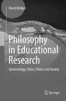 Paperback Philosophy in Educational Research: Epistemology, Ethics, Politics and Quality Book