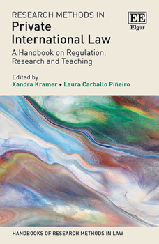 Hardcover Research Methods in Private International Law: A Handbook on Regulation, Research and Teaching (Handbooks of Research Methods in Law series) Book