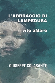 Paperback L'abbraccio di Lampedusa: vite aMare [Italian] Book