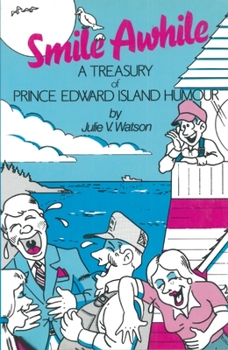 Paperback Smile Awhile: A Treasury of Prince Edward Island Humour Book