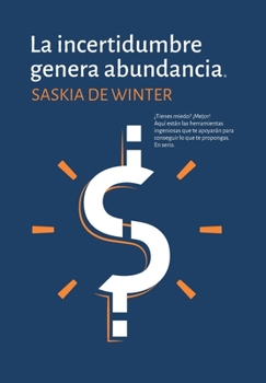 La incertidumbre genera abundancia ®