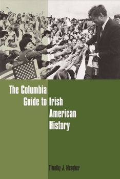 The Columbia Guide to Irish American History (Columbia Guides to American History and Cultures) - Book  of the Columbia Guides to American History and Cultures