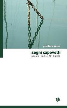 Paperback Sogni Capovolti: Poesie inedite 2010-2013 [Italian] Book