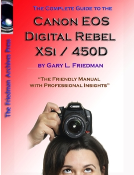 Paperback The Complete Guide to Canon's Rebel XSI / 450D Digital SLR Camera (B&W Edition) Book