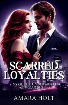 Scarred Loyalties (Sins of the Underworld)