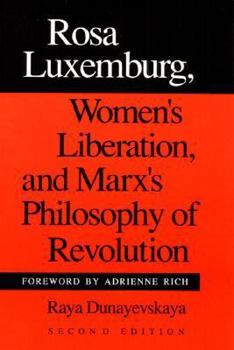 Hardcover Rosa Luxemburg, Women's Liberation, and Marx's Philosophy of Revolution Book
