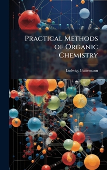 Hardcover Practical Methods of Organic Chemistry Book