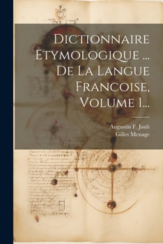 Paperback Dictionnaire Etymologique ... De La Langue Francoise, Volume 1... [French] Book