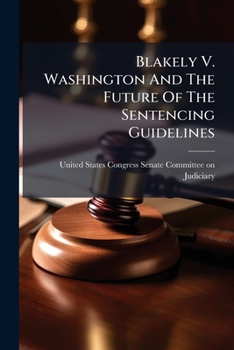 Blakely V. Washington And The Future Of The Sentencing Guidelines