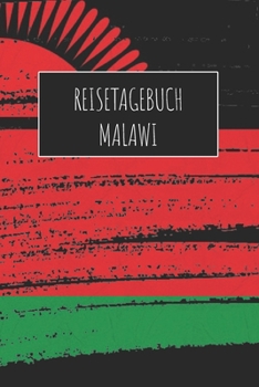 Reisetagebuch Malawi: 6x9 Reise Journal I Notizbuch mit Checklisten zum Ausfüllen I Perfektes Geschenk für den Trip nach Malawi für jeden Reisenden (German Edition)