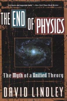 Paperback The End of Physics: The Myth of a Unified Theory Book