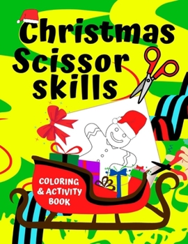 Paperback Christmas Scissor Skills Coloring & Activity Book: Cut And Paste Your Own Paper Christmas Ornaments Book