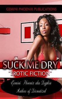 Paperback Suck Me Dry: Erotic Fiction (Booklet) Book