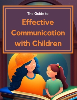 Paperback Guide to Effective Communication with Children Book