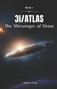 Paperback 3I/Atlas: The Messenger of Orion - Book 1 Book