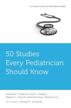 Paperback 50 Studies Every Pediatrician Should Know Book