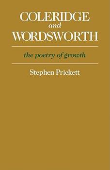 Paperback Coleridge and Wordsworth: The Poetry of Growth Book