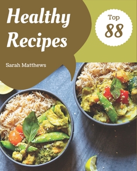 Paperback Top 88 Healthy Recipes: A Must-have Healthy Cookbook for Everyone Book