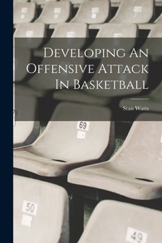 Paperback Developing An Offensive Attack In Basketball Book