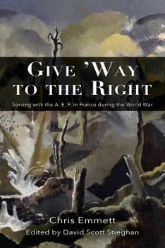 Paperback Give 'Way to the Right: Serving with the A. E. F. in France during the World War Book