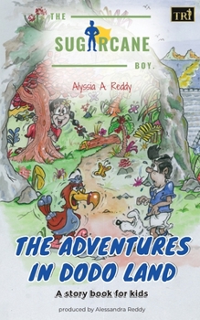 Paperback The SugarCane Boy: The Adventures in Dodo Land Book