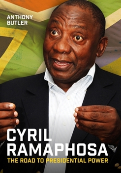 Hardcover Cyril Ramaphosa: The Road to Presidential Power Book