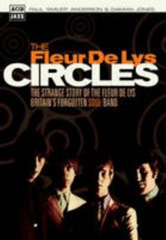 Paperback Circles: The Strange Story of the "Fleur De Lys", Britain's Forgotten Soul Band Book