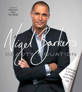 Paperback Nigel Barker's Beauty Equation: Revealing a Better and More Beautiful You Book