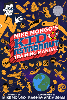 Hardcover Mike Mongo's Kid Astronaut Training Manual Book