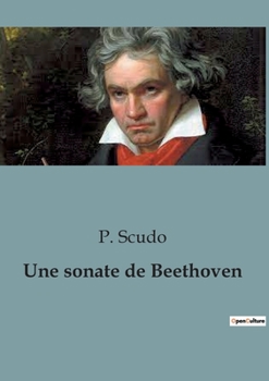 Paperback Une sonate de Beethoven: Exploration des émotions et de la vie de Beethoven à travers une sonate [French] Book