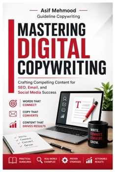 Paperback Mastering Digital Copywriting: Crafting Compelling Content for SEO, Email, and Social Media Success: Guideline Copywriting Book