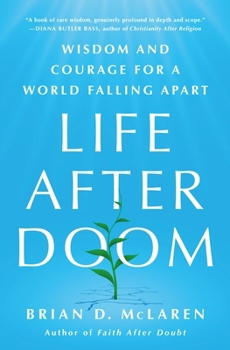 Hardcover Life After Doom: Wisdom and Courage for a World Falling Apart Book