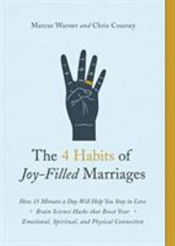 Paperback The 4 Habits of Joy-Filled Marriages: How 15 Minutes a Day Will Help You Stay in Love Book