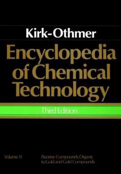 Hardcover Encyclopedia of Chemical Technology, Fluorine Compounds, Organic to Gold and Gold Compounds Book