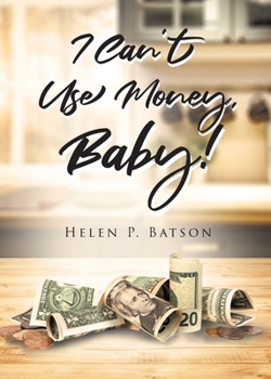 Paperback I Can't Use Money, Baby! Book