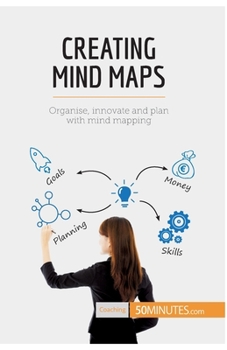 Paperback Creating Mind Maps: Organise, innovate and plan with mind mapping Book
