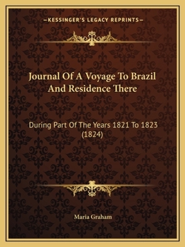 Paperback Journal Of A Voyage To Brazil And Residence There: During Part Of The Years 1821 To 1823 (1824) Book