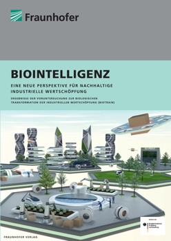 Paperback Biointelligenz.: Eine neue Perspektive für nachhaltige industrielle Wertschöpfung. [German] Book