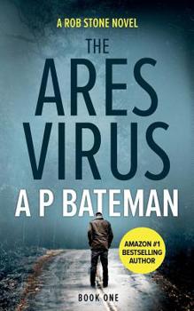 The Ares Virus - Book #1 of the Rob Stone