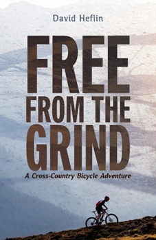 Paperback Free from the Grind: A Cross-Country Bicycle Adventure Book